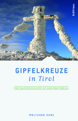 Gipfelkreuze in Tirol - Wolfgang Kunz