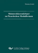 Shimuraklassenk&ouml;rper zu Picardschen Modulformen - Thorsten Riedel