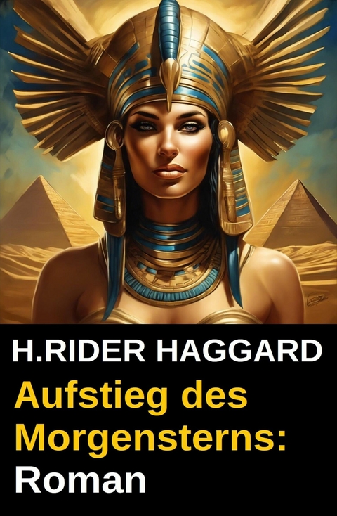Aufstieg des Morgensterns: Roman -  H. Rider Haggard