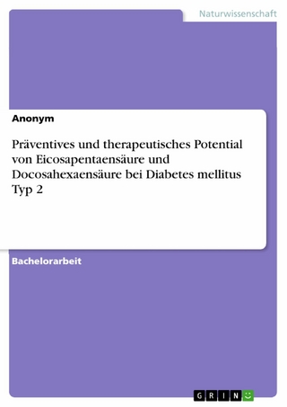 Präventives und therapeutisches Potential von Eicosapentaensäure und Docosahexaensäure bei Diabetes mellitus Typ 2