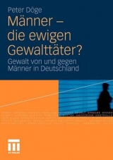 M&auml;nner - die ewigen Gewaltt&auml;ter? - Peter D&ouml;ge