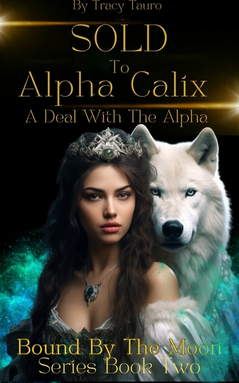 Sold To Alpha Calix -  Tracy Tauro