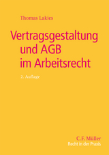 Vertragsgestaltung und AGB im Arbeitsrecht - Thomas Lakies