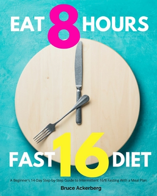 Eat 8 Hours Fast 16 Diet