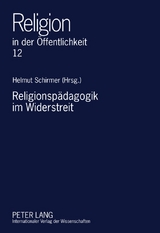 Religionsp&auml;dagogik im Widerstreit - 