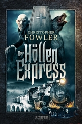 DER H&Ouml;LLENEXPRESS - Christopher Fowler