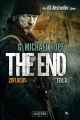 ZUFLUCHT (The End 3) -  G. Michael Hopf