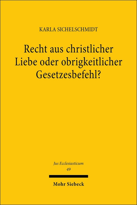 Recht aus christlicher Liebe oder obrigkeitlicher Gesetzesbefehl? -  Karla Sichelschmidt