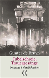 Jubelschreie, Trauerges&auml;nge - G&uuml;nter de Bruyn