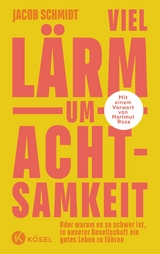Viel L&auml;rm um Achtsamkeit - Jacob Schmidt