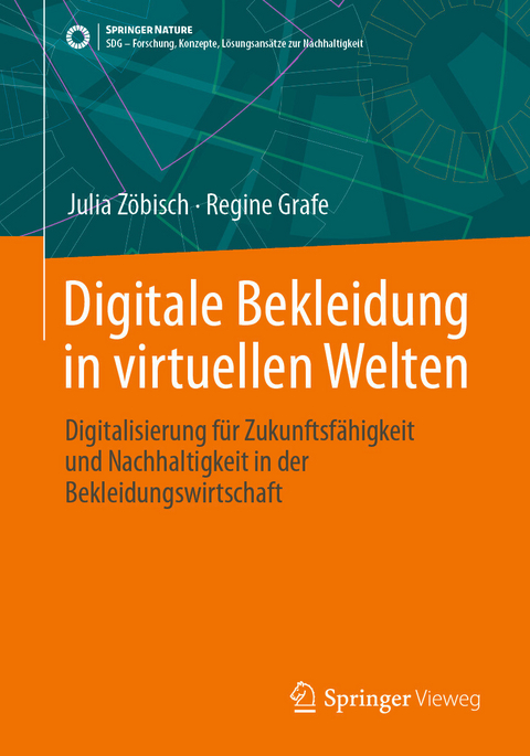 Digitale Bekleidung in virtuellen Welten -  Julia Zöbisch,  Regine Grafe