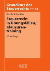 Steuerrecht in &Uuml;bungsf&auml;llen / Klausurentraining - J&ouml;rg Ramb, Josef Schneider