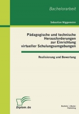 P&auml;dagogische und technische Herausforderungen zur Einrichtung virtueller Schulungsumgebungen - Sebastian Niggemeier