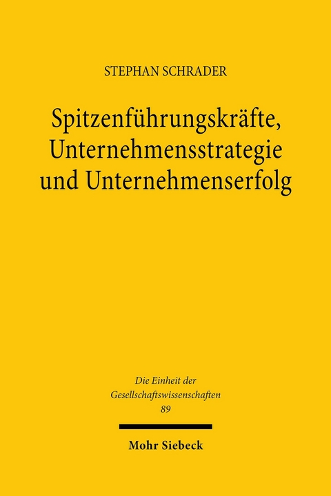 Spitzenf&uuml;hrungskr&auml;fte, Unternehmensstrategie und Unternehmenserfolg -  Stephan Schrader