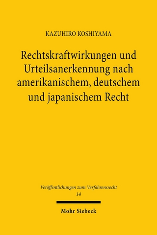 Rechtskraftwirkungen und Urteilsanerkennung nach amerikanischem, deutschem und japanischem Recht