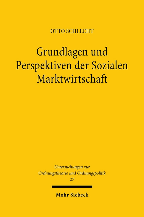 Grundlagen und Perspektiven der Sozialen Marktwirtschaft -  Otto Schlecht