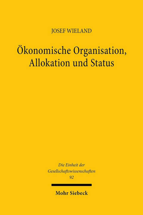 &Ouml;konomische Organisation, Allokation und Status -  Josef Wieland