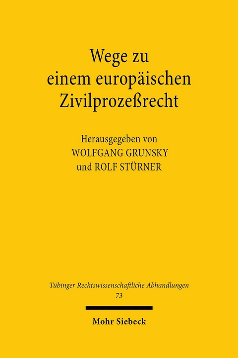 Wege zu einem europ&auml;ischen Zivilproze&szlig;recht - 