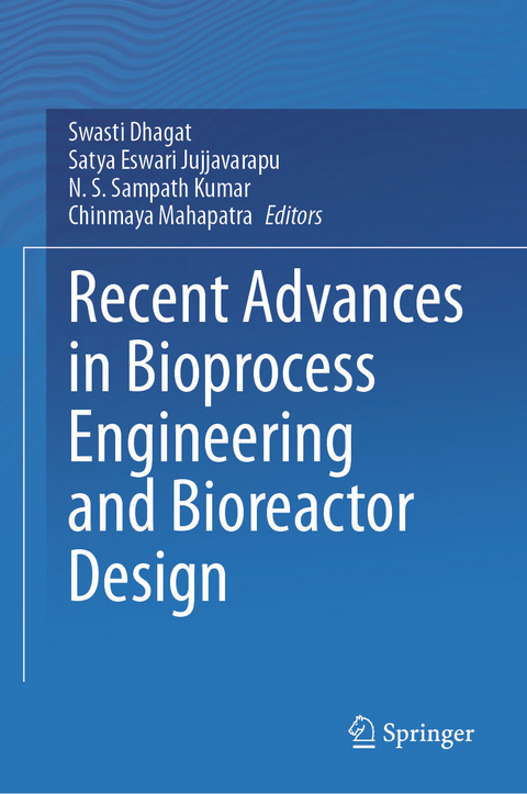 Recent Advances in Bioprocess Engineering and Bioreactor Design - 