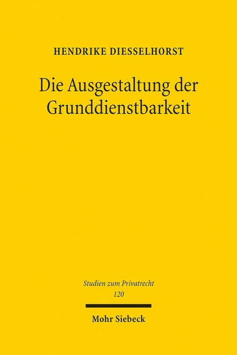 Die Ausgestaltung der Grunddienstbarkeit -  Hendrike Diesselhorst