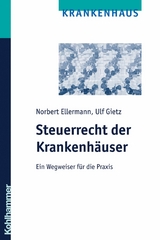 Steuerrecht der Krankenh&auml;user - Norbert Ellermann, Ulf Gietz