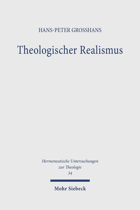 Theologischer Realismus -  Hans-Peter Großhans