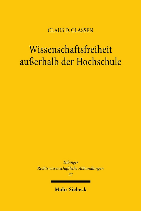 Wissenschaftsfreiheit au&szlig;erhalb der Hochschule -  Claus Dieter Classen