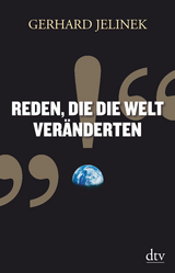 Reden, die die Welt ver&auml;nderten - Gerhard Jelinek