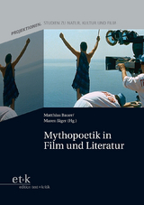 Mythopoetik in Film und Literatur - 