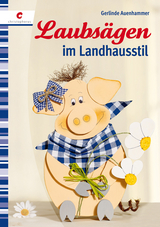 Laubs&auml;gen im Landhausstil - Gerlinde Auenhammer