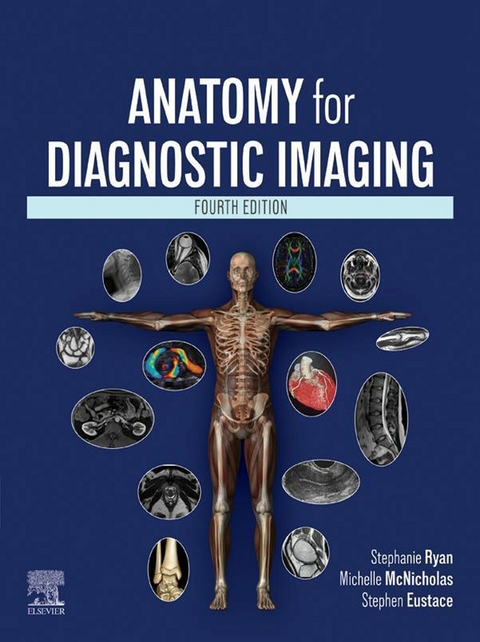 Anatomy for Diagnostic Imaging E-Book -  Stephen J. Eustace,  Michelle McNicholas,  Stephanie Ryan