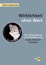 Wirklichkeit ohne Wert - Ulrich Enderwitz