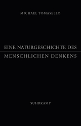 Eine Naturgeschichte des menschlichen Denkens - Michael Tomasello