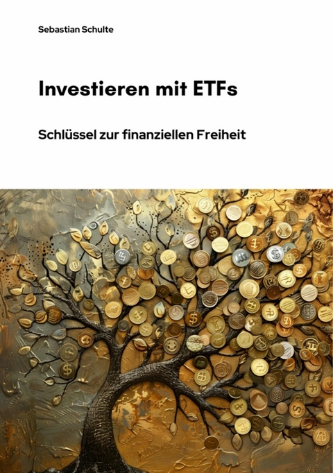 Investieren mit ETFs -  Sebastian Schulte