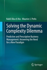 Solving the Dynamic Complexity Dilemma - Nabil Abu el Ata, Maurice J. Perks