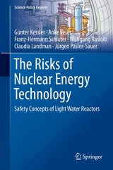 The Risks of Nuclear Energy Technology - Günter Kessler, Anke Veser, Franz-Hermann Schlüter, Wolfgang Raskob, Claudia Landman, Jürgen Päsler-Sauer