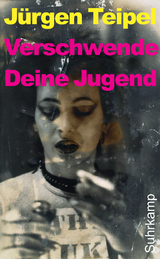 Verschwende Deine Jugend - J&uuml;rgen Teipel