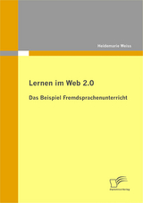 Lernen im Web 2.0: das Beispiel Fremdsprachenunterricht - Heidemarie Weiss