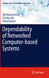 Dependability of Networked Computer-based Systems - Ajit Kumar Verma, Srividya Ajit, Manoj Kumar