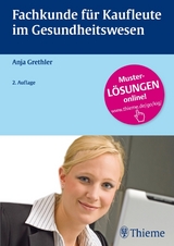 Fachkunde für Kaufleute im Gesundheitswesen - Grethler, Anja