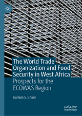 The World Trade Organization and Food Security in West Africa -  Godwin S. Ichimi