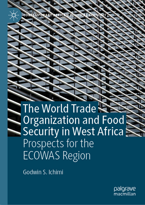 The World Trade Organization and Food Security in West Africa -  Godwin S. Ichimi