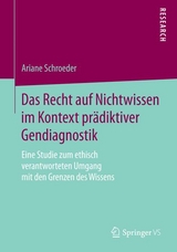 Das Recht auf Nichtwissen im Kontext pr&auml;diktiver Gendiagnostik - Ariane Schroeder
