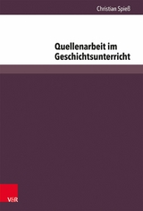 Quellenarbeit im Geschichtsunterricht -  Christian Spie&szlig;