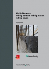 Wei&szlig;e Wannen - richtig beraten, richtig planen, richtig bauen