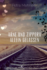 Arne und Zippora - Allein gelassen - Petra Mehnert