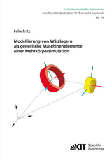 Modellierung von W&auml;lzlagern als generische Maschinenelemente einer Mehrk&ouml;rpersimulation - Felix Fritz