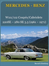 Mercedes-Benz, Die W111/112 Coup&eacute;s und Cabriolets - Bernd S. Koehling