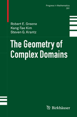 The Geometry of Complex Domains - Robert E. Greene, Kang-Tae Kim, Steven G. Krantz