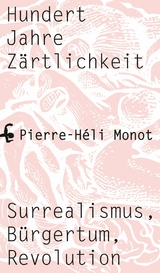 Hundert Jahre Z&auml;rtlichkeit - Pierre-H&eacute;li Monot